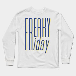 Freaky Friday Long Sleeve T-Shirt